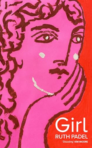 Girl: by Ruth Padel von Chatto & Windus
