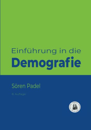 Einführung in die Demografie: Ein kompakter Einstieg in Begriffe und Modelle der Bevölkerungslehre