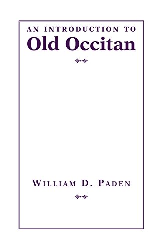 An Introduction to Old Occitan (Introductions to Older Languages, 4, Band 4)