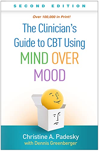 The Clinician's Guide to CBT Using Mind Over Mood, Second Edition von The Guilford Press