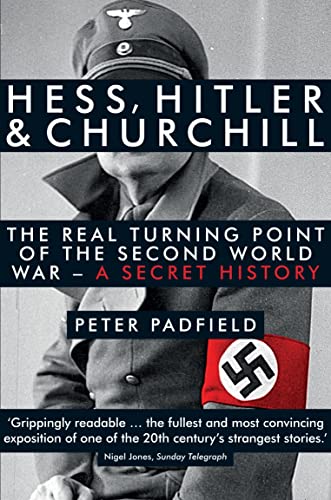 Hess, Hitler and Churchill: The Real Turning Point of the Second World War - A Secret History Hess, Hitler and Churchill: The Real Turning Point of the Second World War - A Secret History von Icon Books