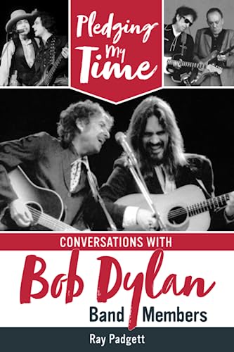 Pledging My Time: Conversations with Bob Dylan Band Members von EWP Press