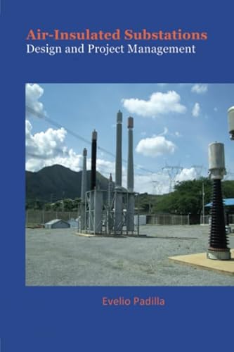 Air-Insulated Substations: Design and Project Management von CreateSpace Independent Publishing Platform
