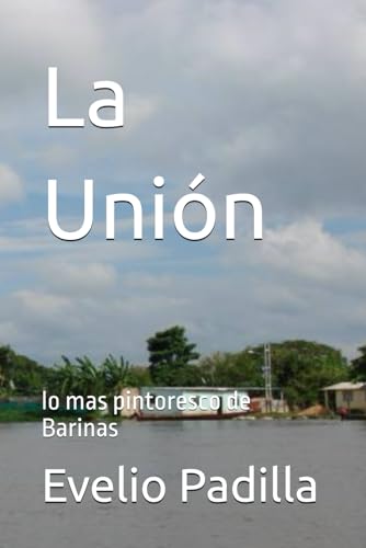 La Unión: lo mas pintoresco de Barinas von Independently published