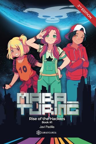 Mara Turing. Rise of the Hackers (Book #1) (Mara Turing (English), Band 1)