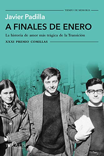 A finales de enero: La historia de amor más trágica de la Transición. XXXI Premio Comillas 2019 (Tiempo de Memoria, Band 5) von Tusquets Editores S.A.