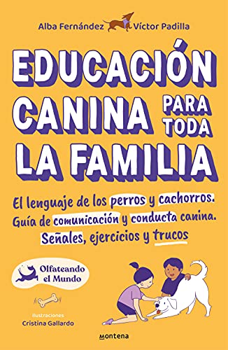 Educación canina para toda la familia: El lenguaje de los perros y cachorros. Guía de comunicación y conducta canina. Señales, ejercicios y trucos (Montena) von Montena