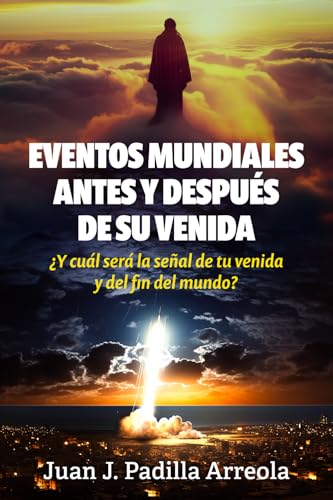 Eventos mundiales antes y después de su venida: ¿Y cuál será la señal de tu venida y del fin del mundo? Eventos mundiales antes y después de su venida: ¿Y cuál será la señal de tu venida y del fin del mundo? von Editorial Letra Minúscula