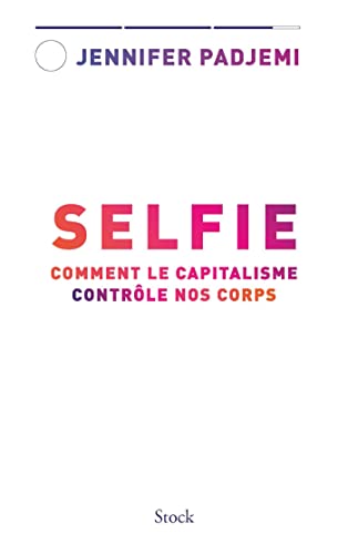 Selfie: Comment le capitalisme contrôle nos corps von STOCK