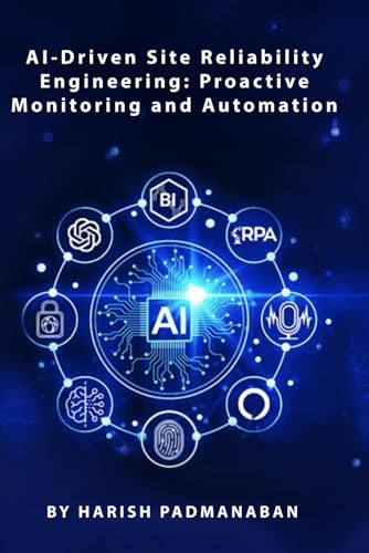 AI-Driven Site Reliability Engineering Proactive Monitoring and Automation von Independently published