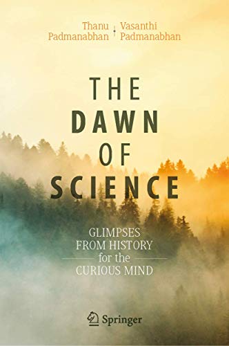 The Dawn of Science: Glimpses from History for the Curious Mind von Springer