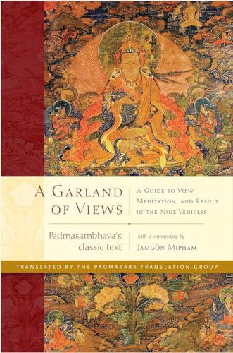 A Garland of Views: A Guide to View, Meditation, and Result in the Nine Vehicles von Shambhala Publications