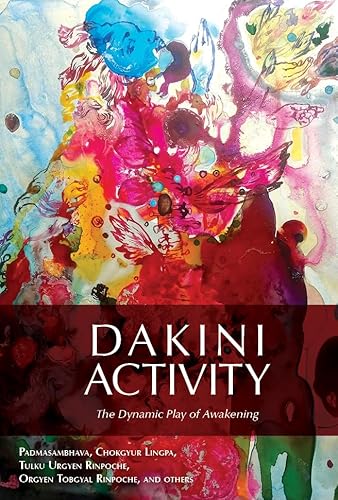 Dakini Activity: The Dynamic Play of Awakening von Rangjung Yeshe Publications
