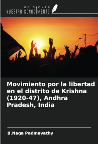 Movimiento por la libertad en el distrito de Krishna (1920-47), Andhra Pradesh, India von Ediciones Nuestro Conocimiento