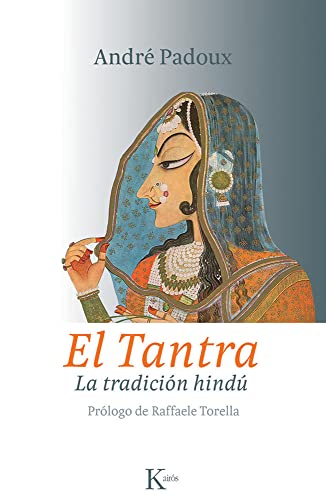 El Tantra: La Tradicion Hindu: La Tradición Hindú (Sabiduría Perenne)