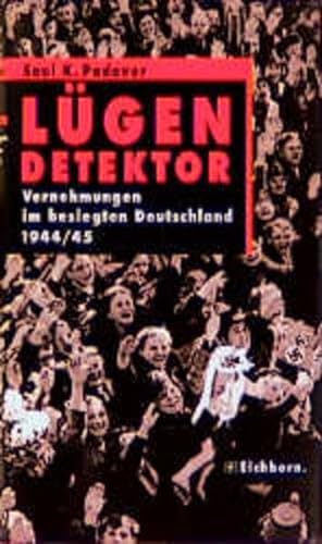 Lügendetektor. Vernehmungen im besiegten Deutschland 1944/45. Die Andere Bibliothek - Erfolgsausgabe