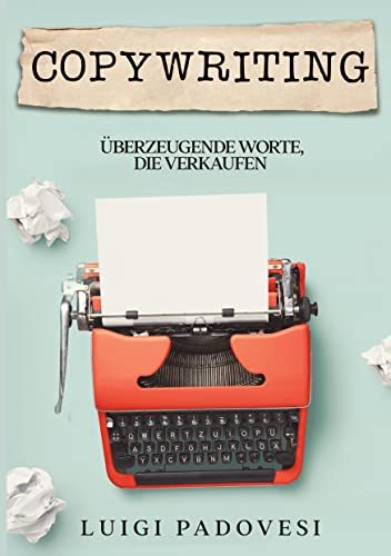 Copywriting: Überzeugende Worte, die verkaufen