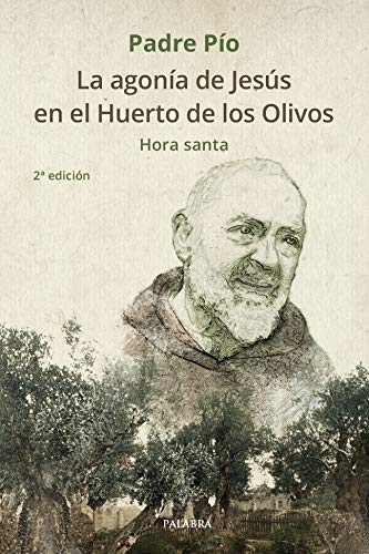 La agonía de Jesús en el Huerto de los Olivos: Hora santa (dBolsillo, Band 884) von Ediciones Palabra, S.A.