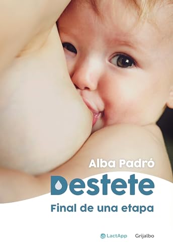 Destete. Final de una etapa: Final De Una Etapa/ the End of a Phase (Embarazo, bebé y crianza)