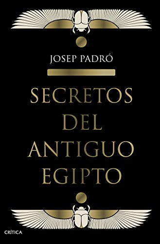 Secretos del Antiguo Egipto (Tiempo de Historia) von Editorial Crítica