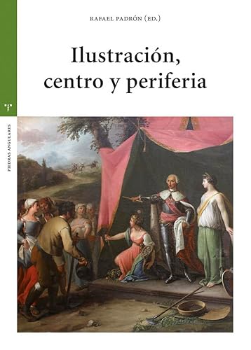 Ilustración, centro y periferia (Estudios históricos La Olmeda) von Ediciones Trea, S.L.