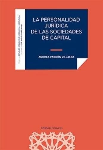 La personalidad jurídica de las sociedades de capital La personalidad jurídica de las sociedades de capital von Editorial Comares