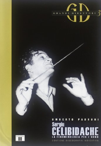 Sergiu Célibidache. La fenomenologia per l'uomo (Grandi direttori) von Zecchini Editore