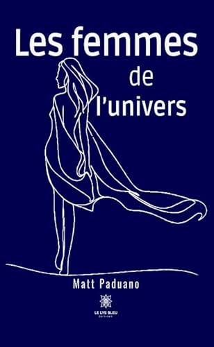 Les femmes de l’univers von LE LYS BLEU EDITIONS SAS
