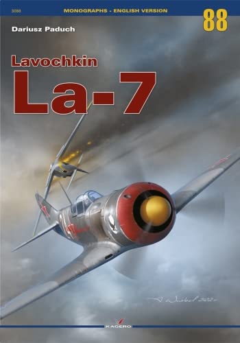 The Lavochkin La-7 (Monographs, 3088) von Kagero Oficyna Wydawnicza