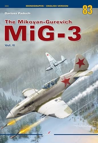 The Mikoyan-gurevich Mig-3 (2): Volume II (Monographs, 3083, Band 2)