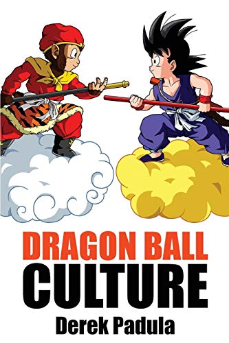 Dragon Ball Culture Volume 1: Origin von Derek Padula