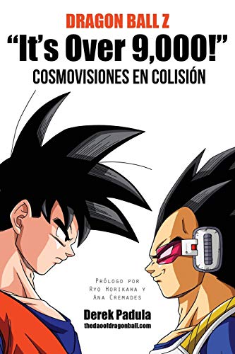 Dragon Ball Z "It's Over 9,000!" Cosmovisiones en colisión