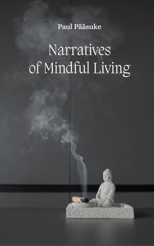 Narratives of Mindful Living von Book Fairy Publishing