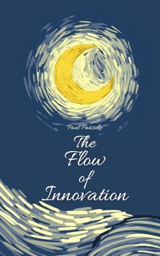 The Flow of Innovation The Flow of Innovation von Book Fairy Publishing