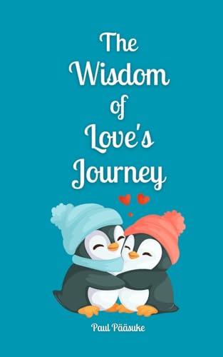The Wisdom of Love's Journey von Book Fairy Publishing