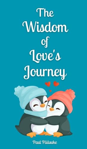 The Wisdom of Love's Journey von Book Fairy Publishing