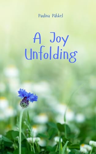 A Joy Unfolding von Swan Charm Publishing