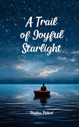 A Trail of Joyful Starlight von Swan Charm Publishing
