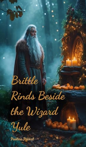 Brittle Rinds Beside the Wizard Yule von Swan Charm