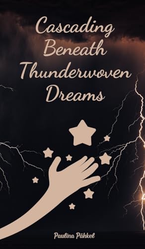 Cascading Beneath Thunderwoven Dreams von Swan Charm Publishing