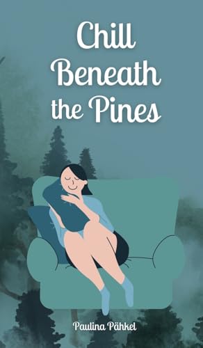 Chill Beneath the Pines von Swan Charm Publishing