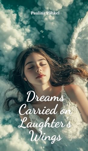 Dreams Carried on Laughter's Wings von Swan Charm Publishing