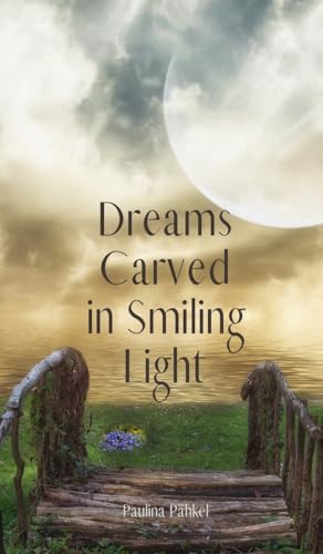 Dreams Carved in Smiling Light von Swan Charm Publishing