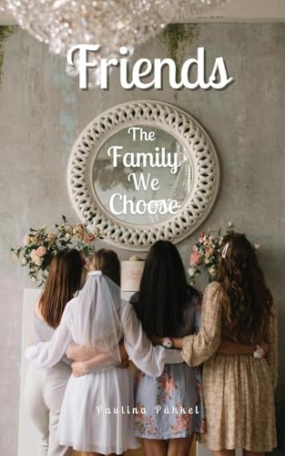 Friends: The Family We Choose von Swan Charm Publishing
