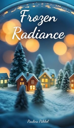 Frozen Radiance von Swan Charm Publishing