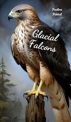 Glacial Falcons von Swan Charm Publishing