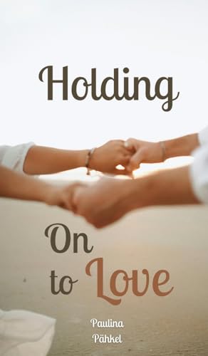 Holding On to Love von Swan Charm Publishing