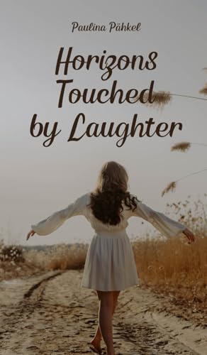 Horizons Touched by Laughter von Swan Charm Publishing