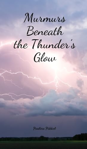 Murmurs Beneath the Thunder's Glow von Swan Charm Publishing