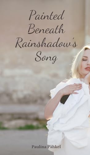 Painted Beneath Rainshadow's Song von Swan Charm Publishing
